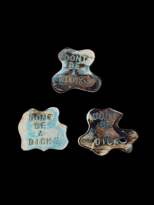 Don’t Be a Dick Magnet Ceramic Handmade